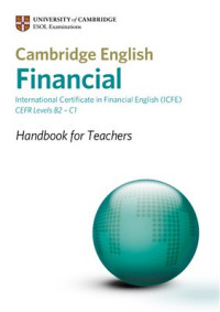 — Cambridge English: Financial - CEFR Levels B2 - C1 - Handbook for Teachers