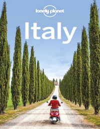 Planet Lonely, Cristian Bonetto, Gregor Clark, Peter Dragicevich, Duncan Garwood, Brett Atkinson, Paula Hardy, Alexis Averbuck, Brendan Sainsbury, Virginia Maxwell, Nicola Williams, Stephanie Ong, Kevin Raub, Regis St. Louis — Italy