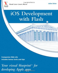 Julian Dolce — iOS Development with Flash: Your visual blueprint for developing Apple apps