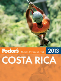 Baxter-Neal, Leland — Fodor's 2013 Costa Rica