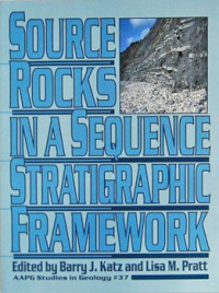 Barry J Katz, Lisa M Pratt — Source Rocks in a Sequence Stratigraphic Framework