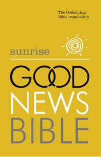  — Good News Bible