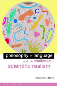 Christopher Norris — Philosophy of Language and the Challenge to Scientific Realism