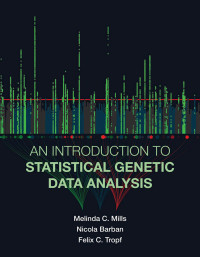 Melinda C. Mills, Nicola Barban, Felix C. Tropf — An Introduction to Statistical Genetic Data Analysis