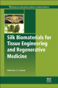 Subhas Kundu — Silk biomaterials for tissue engineering and regenerative medicine
