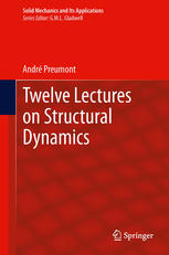 André Preumont (auth.) — Twelve Lectures on Structural Dynamics