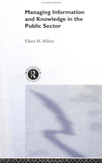 Eileen Milner — Managing Information and Knowledge in the Public Sector