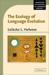 Salikoko S. Mufwene — The Ecology of Language Evolution (Cambridge Approaches to Language Contact)