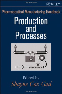 Gad Shayne Cox. (ed.) — Pharmaceutical Manufacturing Handbook Production and Processes
