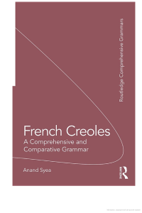 Anand Syea — French Creoles: A Comprehensive and Comparative Grammar