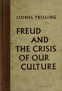 Lionel Trilling — Freud and the Crisis of Our Culture