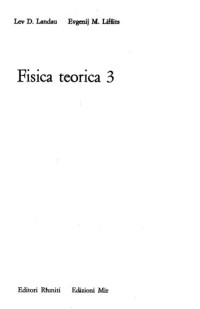 L. Landau, E. Lifschis [ITALIAN, transl.] — Fisica Teorica [Vol 03] (Mecc. Quantistica)