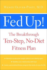 Wendy Oliver-Pyatt — Fed Up!  - The Breakthrough Ten-Step, No-Diet Fitness Plan