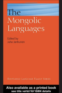 Juha Janhunen — The Mongolic Languages (Routledge Language Family Series)