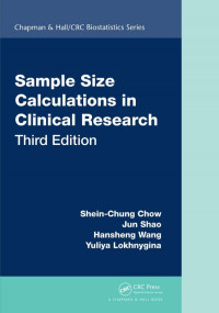 Shein-Chung Chow, Jun Shao, Hansheng Wang, Yuliya Lokhnygina — Sample Size Calculations in Clinical Research, Third Edition