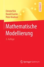 Christof Eck, Harald Garcke, Peter Knabner (auth.) — Mathematische Modellierung