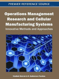 R. Sudhakara Pandian, Vladimir Modrak — Operations Management Research and Cellular Manufacturing Systems: Innovative Methods and Approaches (Premier Reference Source)