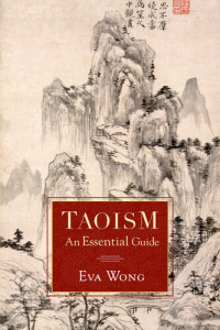 Eva Wong — Taoism: An Essential Guide