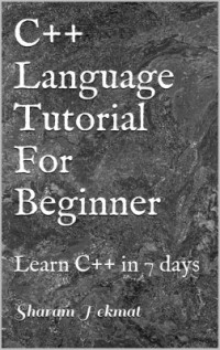 Hekmat S. — C++ Language Tutorial For Beginner: Learn C++ in 7 days