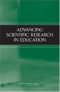 Committee on Research in Education, National Research Council, Lisa Towne, Lauress L. Wise, Tina M. Winters — Advancing Scientific Research in Education