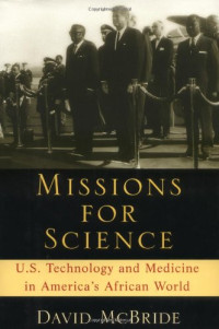 David McBride — Missions for Science: U.S. Technology and Medicine in America's African World