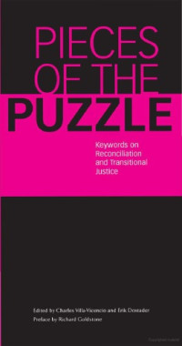 Charles Villa-Vicencio, Erik Doxtader — Pieces of the Puzzle - Keywords on Reconciliation and Transitional Justice