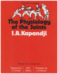 I. A. Kapandji MD — The Physiology of the Joints: Lower Limb, Volume 2