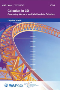 Zbigniew Nitecki — Calculus in 3D: Geometry, Vectors, and Multivariate Calculus