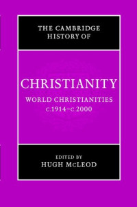 Hugh McLeod — Cambridge History of Christianity: Volume 9, World Christianities c.1914-c.2000