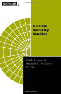 Keith Krause, Michael C. Williams — Critical Security Studies - Concepts and Cases (Borderlines)