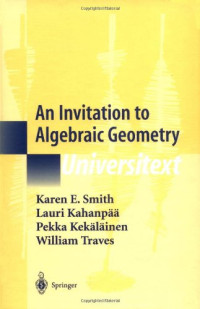 Karen E. Smith, Pekka Kekäläinen, Lauri Kahanpää, William Traves — An invitation to algebraic geometry
