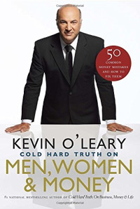 Kevin O'Leary — The cold hard truth about men, women and money