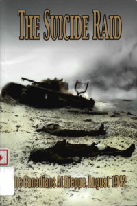 N  M Christie — The suicide raid : the Canadians at Dieppe, August 19th, 1942