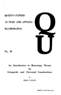 Heath P.R. — An introduction to homotopy theory via groupoids and universal constructions