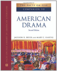 Jackson R. Bryer, Mary C. Hartig — The Facts on File Companion to American Drama (Companion to Literature Series)