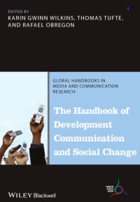 Karin Wilkins; Thomas Tufte; Rafael Obregon — The Handbook of Development Communication and Social Change