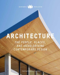 Design Bureau — Architecture : The People, Places, and Ideas Driving Contemporary Design