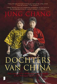 Jung Chang — Dochters van China: Drie zussen in het middelpunt van de macht in het twintigste-eeuwse China