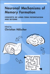 Christian Holscher — Neuronal Mechanisms of Memory Formation: Concepts of Long-term Potentiation and Beyond