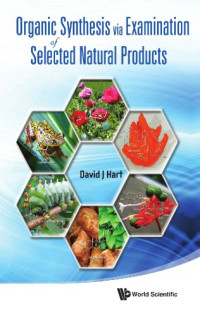 David J. Hart — Organic Synthesis via Examination of Selected Natural Products