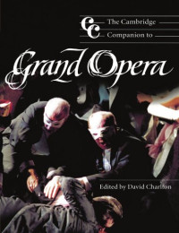 David Charlton, Jonathan Cross — The Cambridge Companion to Grand Opera (Cambridge Companions to Music)