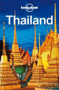 Williams, China;Beales, Mark;Bewer, Tim;Brash, Celeste;Bush, Austin;Eimer, David;Skolnick, Adam — Lonely Planet Thailand
