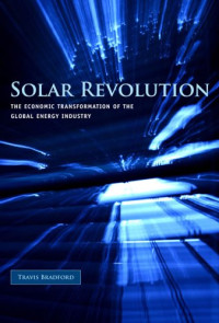 Travis Bradford — Solar revolution: the economic transformation of the global energy industry