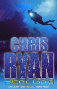 Chris Ryan — Alpha Force 9 - Black Gold