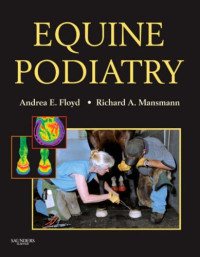 Andrea Floyd DVM, Richard Mansmann VMD  PhD — Equine Podiatry: Medical and Surgical Management of the Hoof