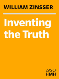 William Zinsser (editor) — Inventing the Truth: Art and Craft of Memoir