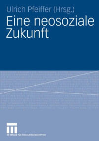 Ulrich Pfeiffer — Eine neosoziale Zukunft