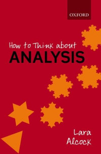 Lara Alcock — How to Think about Analysis
