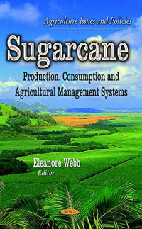 Eleanore Webb — Sugarcane: Production, Consumption and Agricultural Management Systems