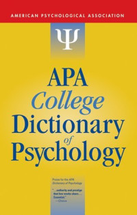 American Pscyhological Association — APA College Dictionary of Psychology